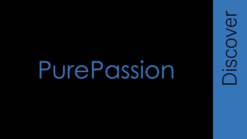 Discover Pure Passion